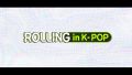 ROLLING-IN-K-POP-1.jpg